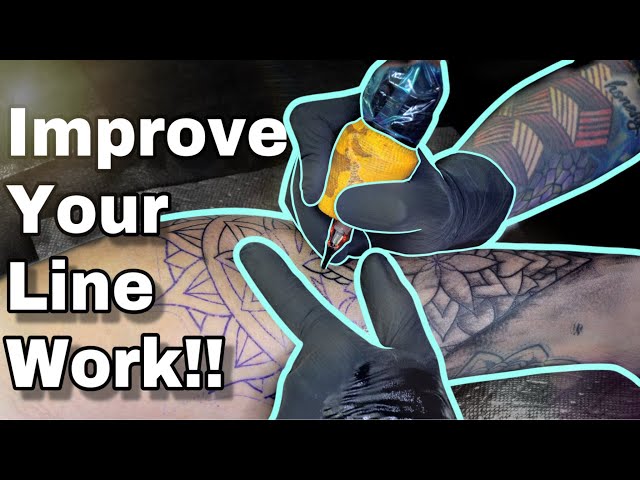 How To Tattoo - Line Work (How To Improve Your Lines)
