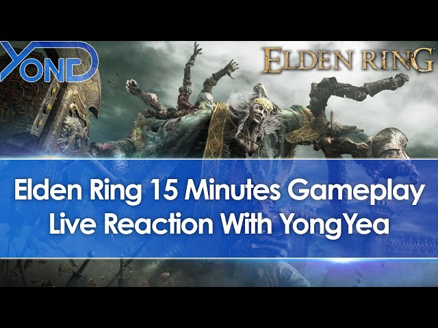 Elden Ring 15 Minutes Gameplay Preview Live Reaction With YongYea