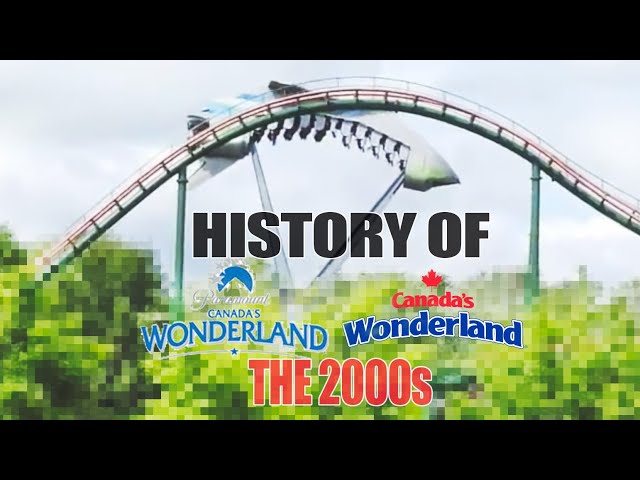 The History of Canada's Wonderland I The 2000s