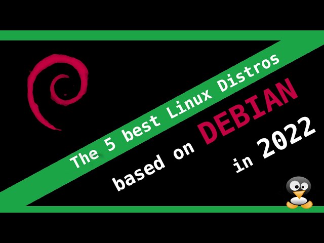 TOP 5 DEBIAN BASED Linux Distros 2022 -  For Beginners