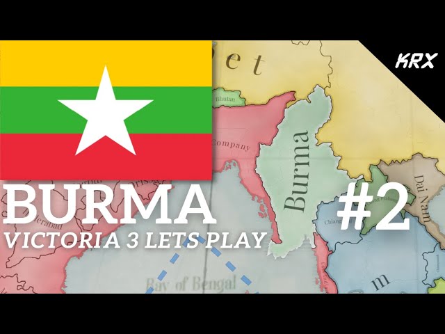 Burma - Victoria 3 Lets Play - Teaching & Learning with Heavy Commentary - Part 2