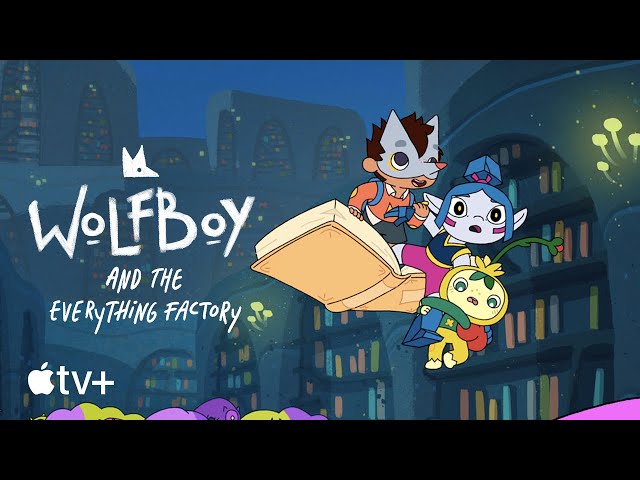 Wolfboy and the Everything Factory — Official Trailer | Apple TV+