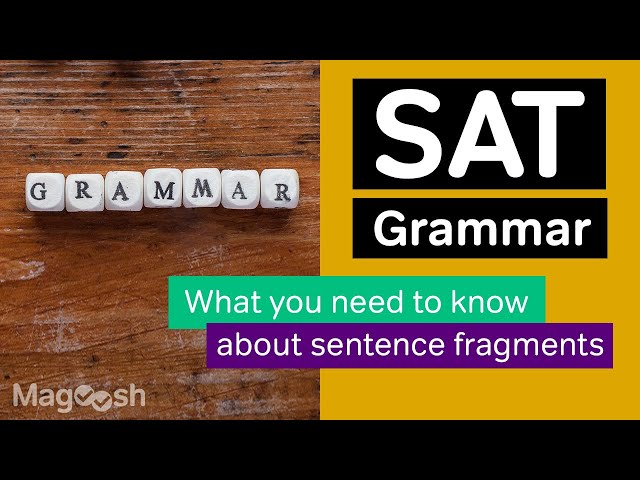 SAT Grammar: What the test wants you to know about sentence fragments