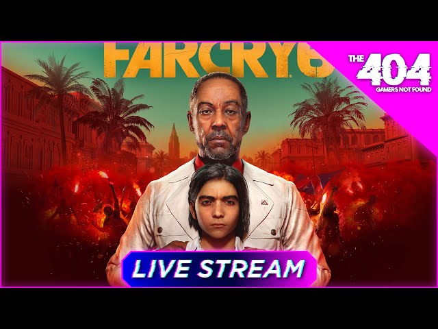 The 404: Farcry 6 Let's Play!