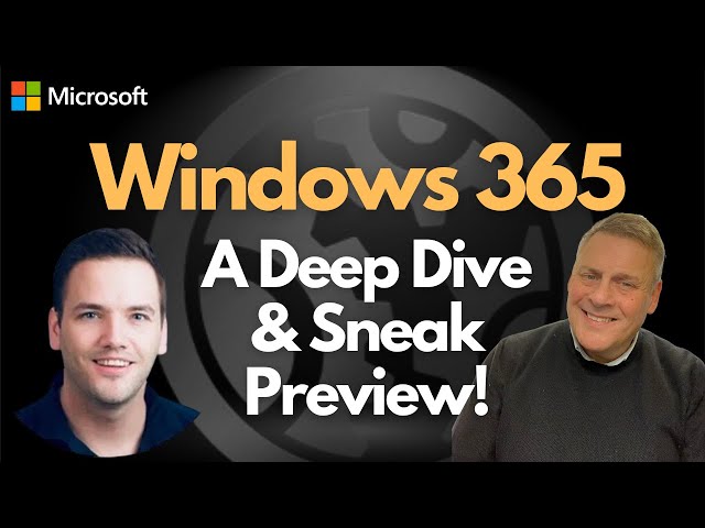 Windows 365 A Deep Dive & Sneak Preview