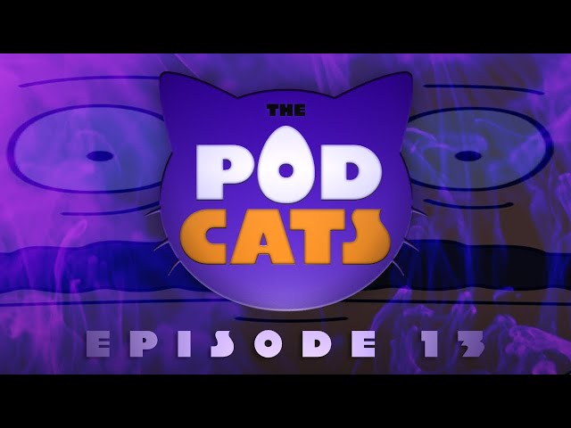 HUGE BOB | The PodCats | Episode 13