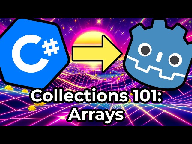 C# Basics in Godot 08 - Collections 101: Arrays