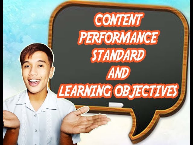 K-12 Lesson Plan Tutorial: CONTENT AND PERFORMANCE STANDARD WITH LEARNING OBJECTIVE AND CODE
