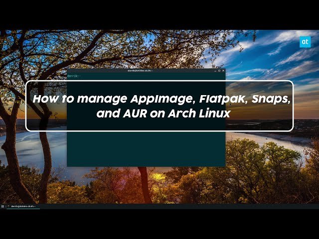 How to manage AppImage, Flatpak, Snaps, and AUR on Arch Linux