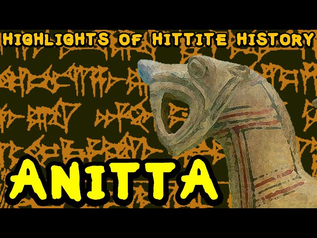 Anitta and the First Anatolian Empire (Highlights of Hittite History)