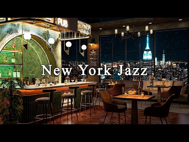 New York Jazz Lounge with Relaxing Jazz Bar Classics 🍷 Jazz Relaxing Music to Studying, Work, Sleep