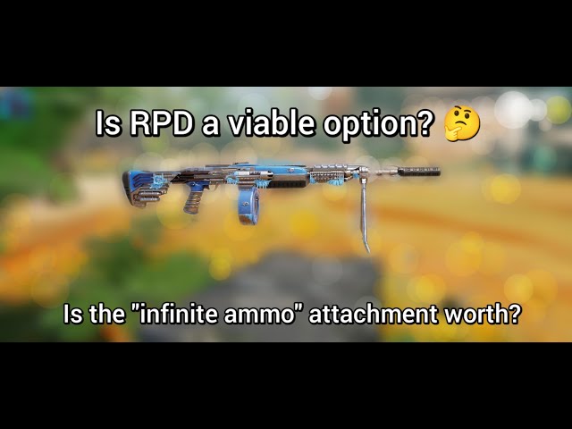 Is the RPD, the infinite ammo weapon, worth in cod mobile?