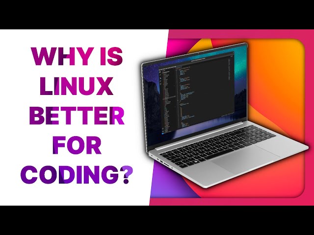 Why Linux is better for (most) developers!