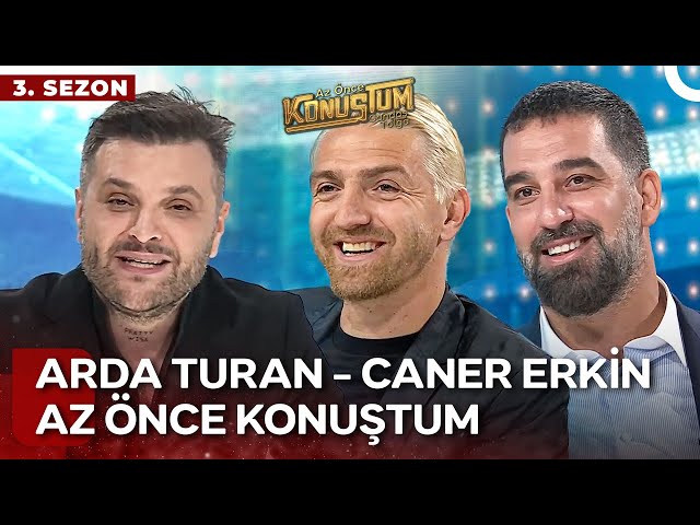 Arda Turan - Caner Erkin | Candaş Tolga Işık ile Az Önce Konuştum | 7 Mayıs 2024