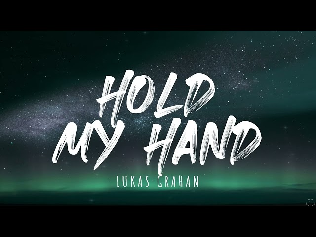 Lukas Graham - Hold My Hand (Lyrics) 1 Hour