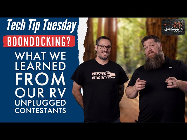 Boondocking? What we learned from our RV Unplugged Contestants