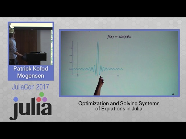 Optimization and Solving Systems of Equations in Julia | Patrick Mogensen | JuliaCon 2017