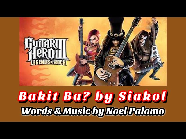 Bakit Ba? by Siakol | Guitar Hero 3: Legends of Rock
