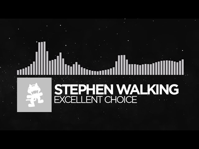 [Electronic] - Stephen Walking - Excellent Choice [Monstercat Release]