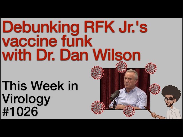 TWiV 1026: Debunking RFK Jr.’s vaccine funk with Dan Wilson