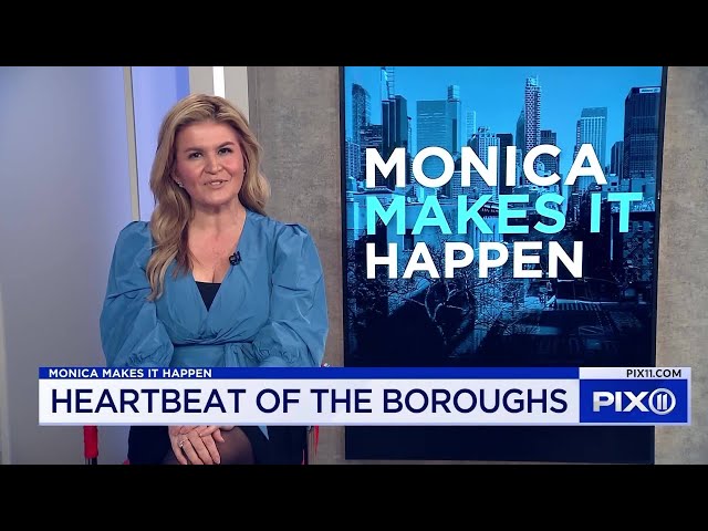 Monica Makes It Happen: 'Heartbeat of the Boroughs'