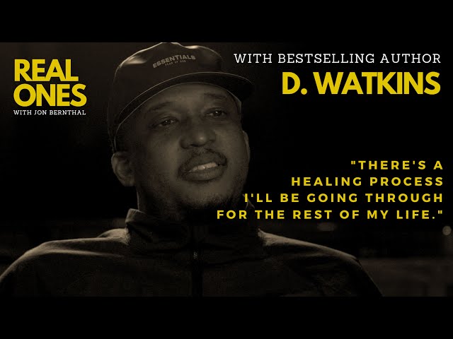 "There's a healing process I'll be going through for the rest of my life." - D. Watkins on REAL ONES