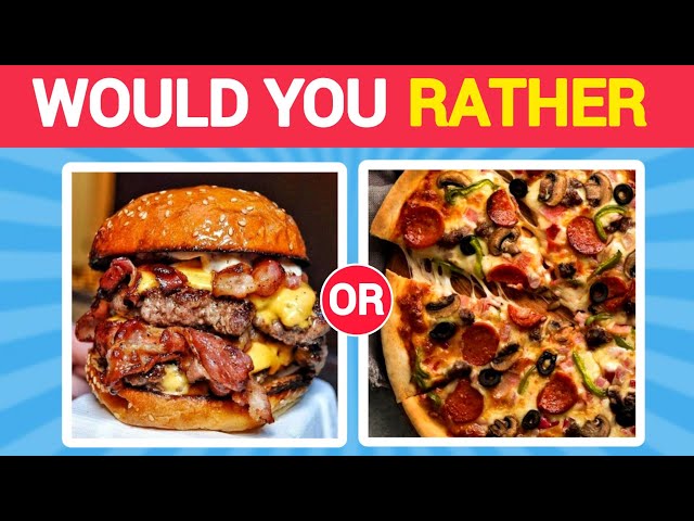Would You Rather? Food Edition 🍔🍕 | Snacks & Junk Food