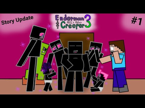 "Enderman and Creeper 3: NULL's Return" Story Updates (1-9) [2020-2022]
