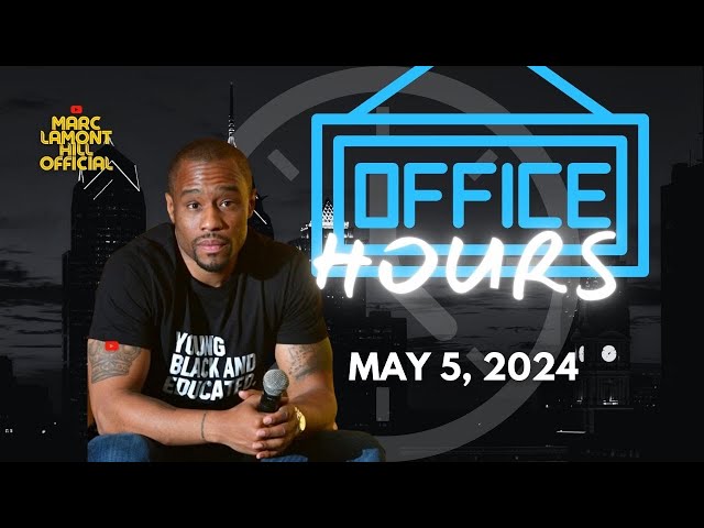 OFFICE HOURS: Live Q&A With Marc Lamont Hill (05/05/24)