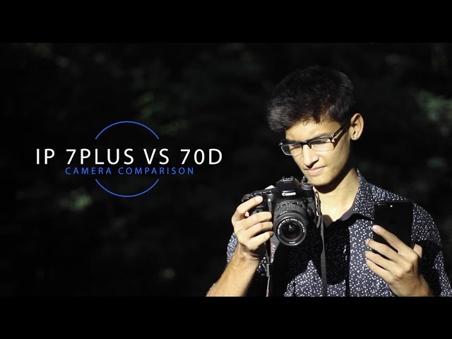 iPhone 7 Plus vs DSLR Canon 70D Camera Comparison - Which one is Better?