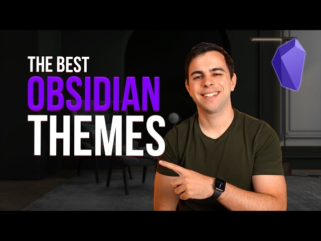 Top 5 Best Obsidian Themes // EP 6 Mastering Obsidian