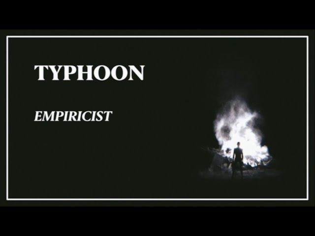 Typhoon - "Empiricist" [Official Audio]