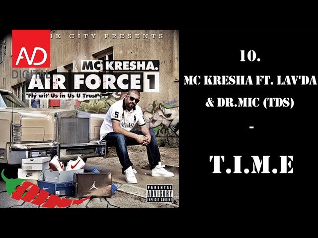 10. MC Kresha - T.I.M.E ft. Lav'Da & Dr.Mic (TDS)