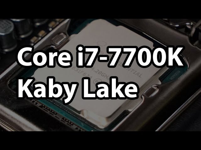 The Intel Core i7-7700K Review - Kaby Lake and 14nm+