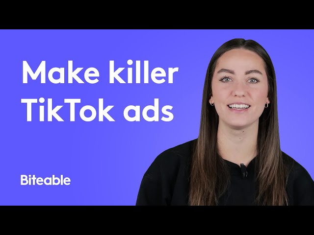 How to make killer TikTok ads