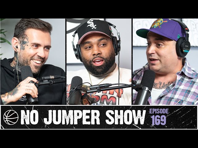 The No Jumper Show Ep. 169