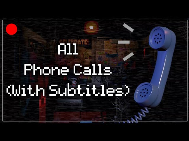 Five Nights at Freddy's - All Phone Calls (With Subtitles)