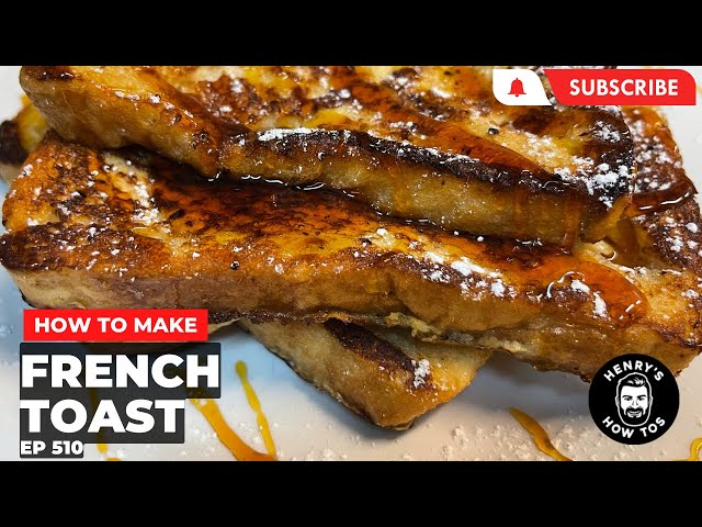 How To Make French Toast | Ep 510