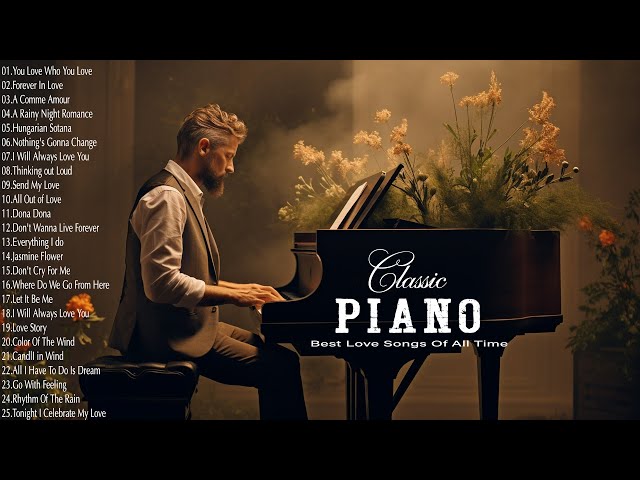 Best Beautiful Romantic Piano Love Songs Ever - Relaxing Classic Instrumental Love Songs Playlist