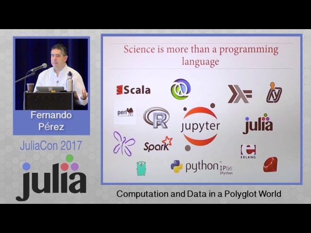 Computation and Data in a Polyglot World | Fernando Pérez | JuliaCon 2017