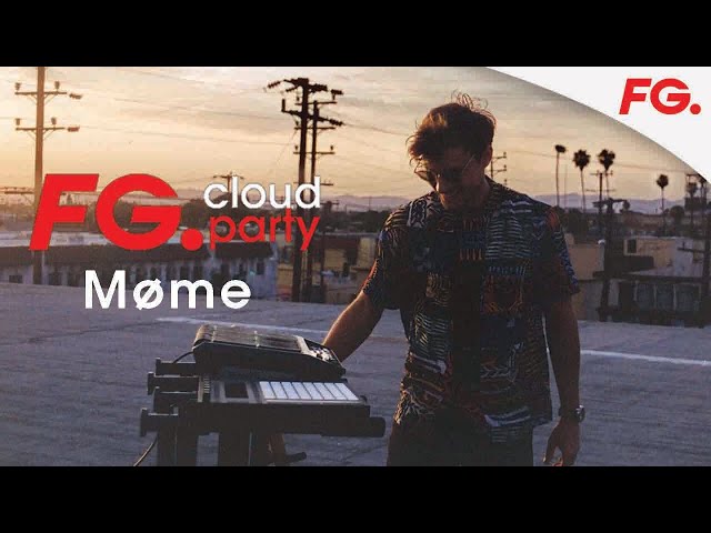 MØME | FG CLOUD PARTY | LIVE DJ MIX | RADIO FG  🎧