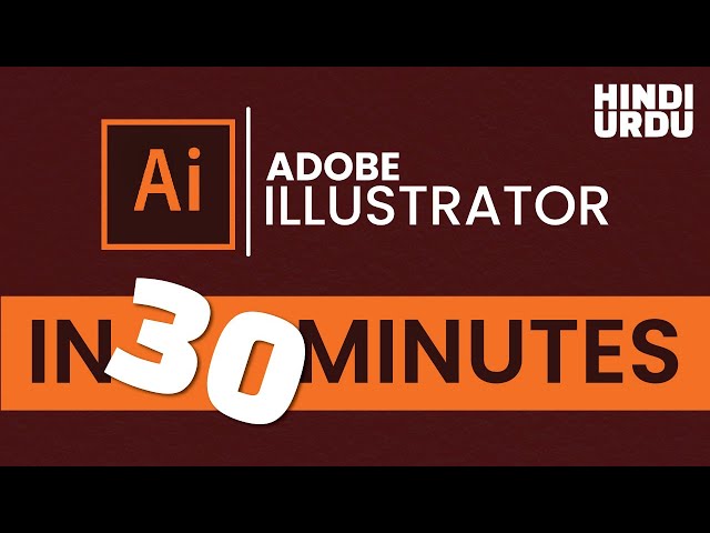 Learn Adobe Illustrator CC in 30 Minutes for Beginners in Hindi/Urdu