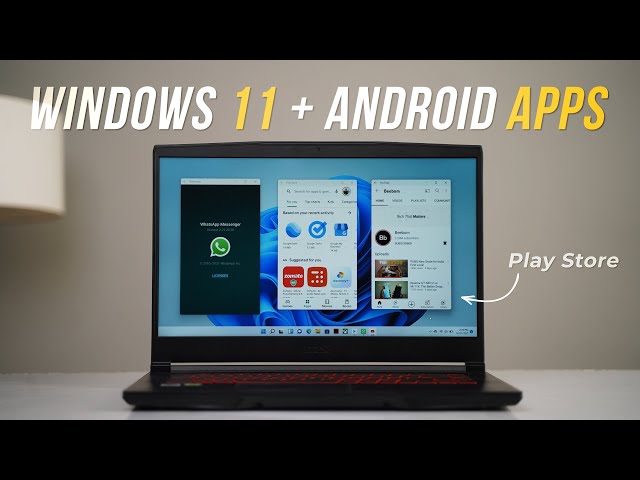 Windows 11 + Android Apps: Amazing But...