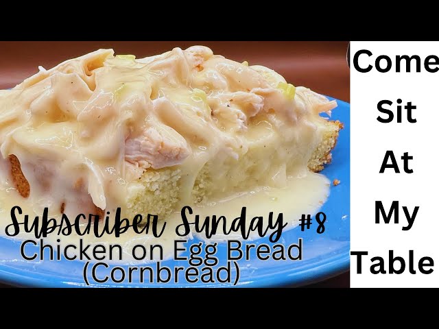 Chicken on Egg Bread (Cornbread) - Subscriber Sunday #8 - So Delicious and Easy to Make