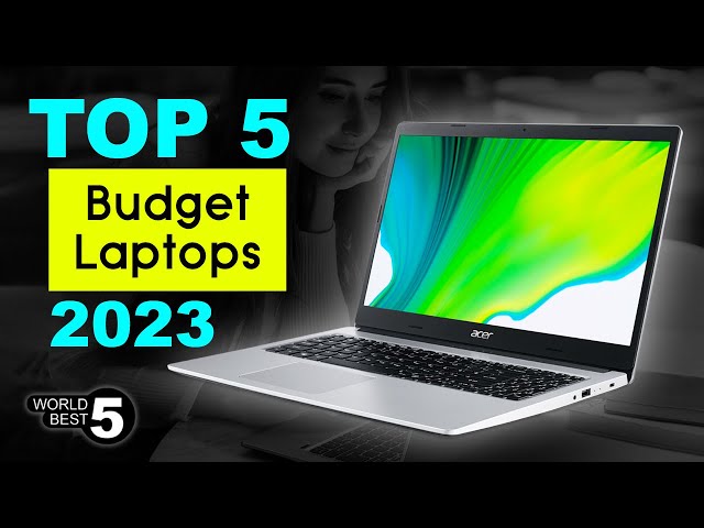 5 Best Budget Laptops in 2023
