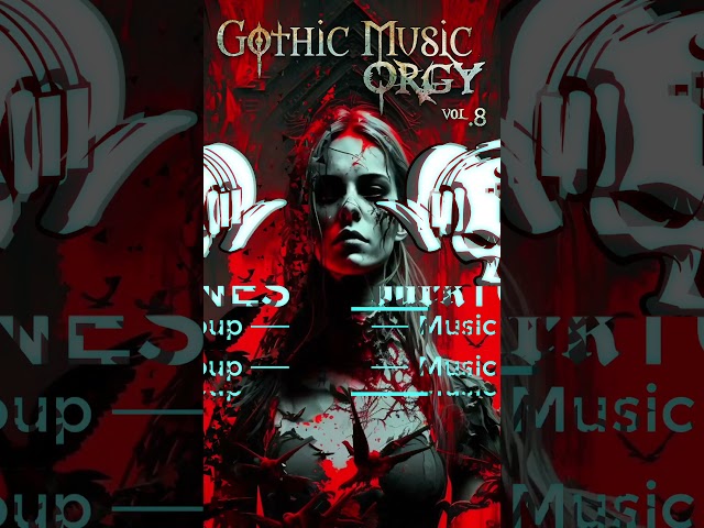 🦇 GOTHIC MUSIC ORGY, Vol.8 - OUT NOW 🔥