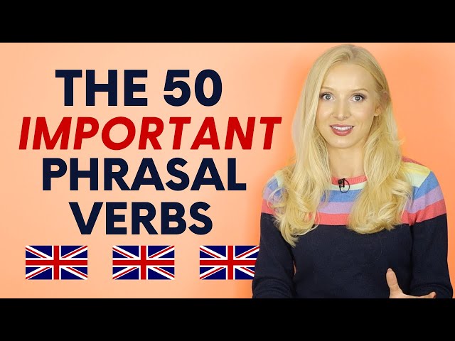 The 50 Important Phrasal Verbs in English