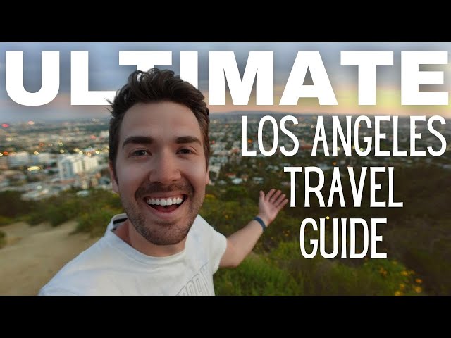 ULTIMATE Los Angeles Travel Guide - Travel LA Like a Pro!