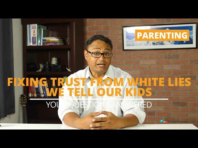 White lies parents tell children | Fixing trust from white lies
