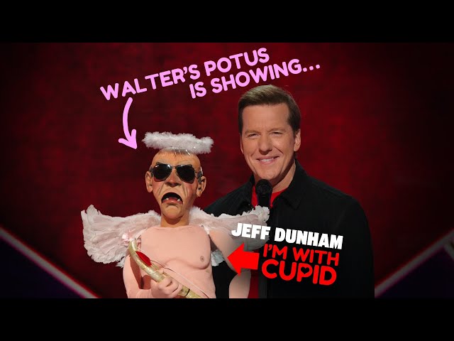 Walter’s POTUS is showing… | I’M WITH CUPID | JEFF DUNHAM
